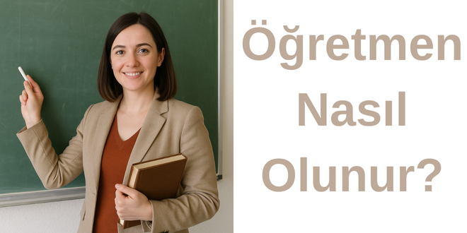 nasıl öğretmen olunur